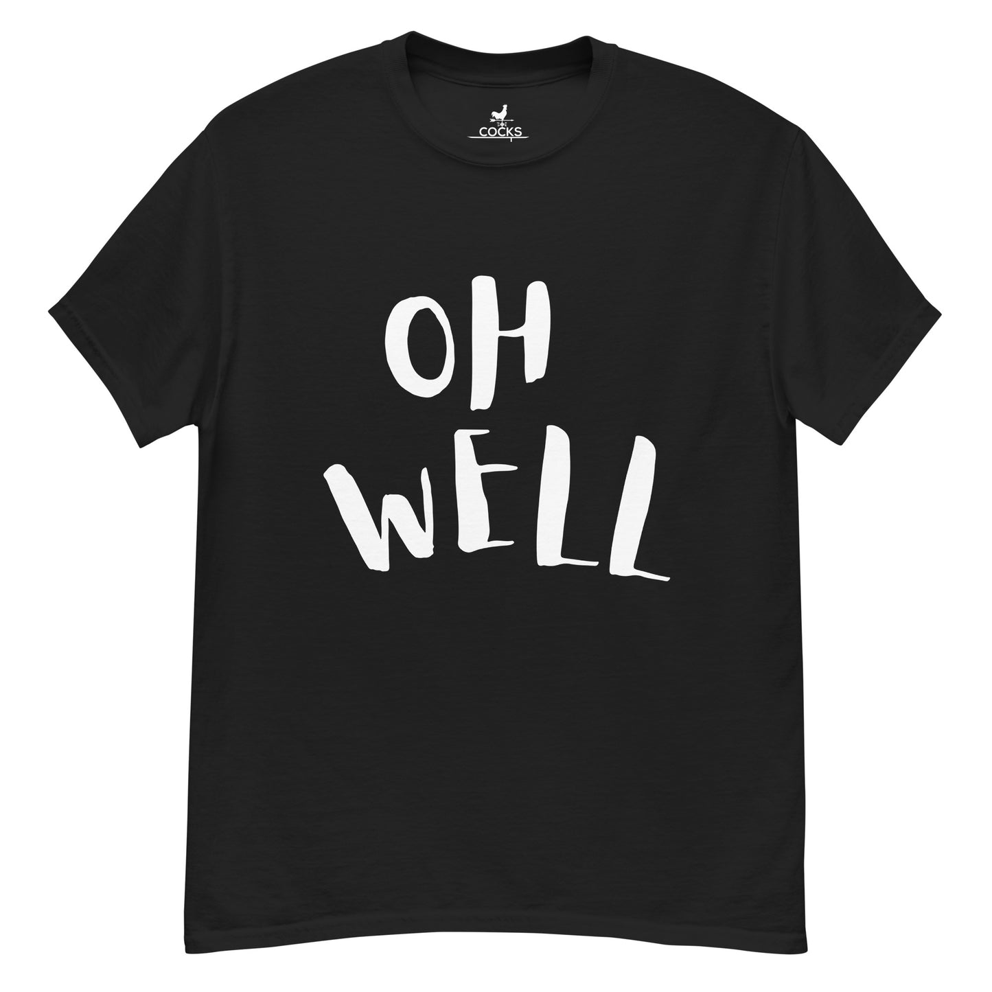 OH WELL T-shirt