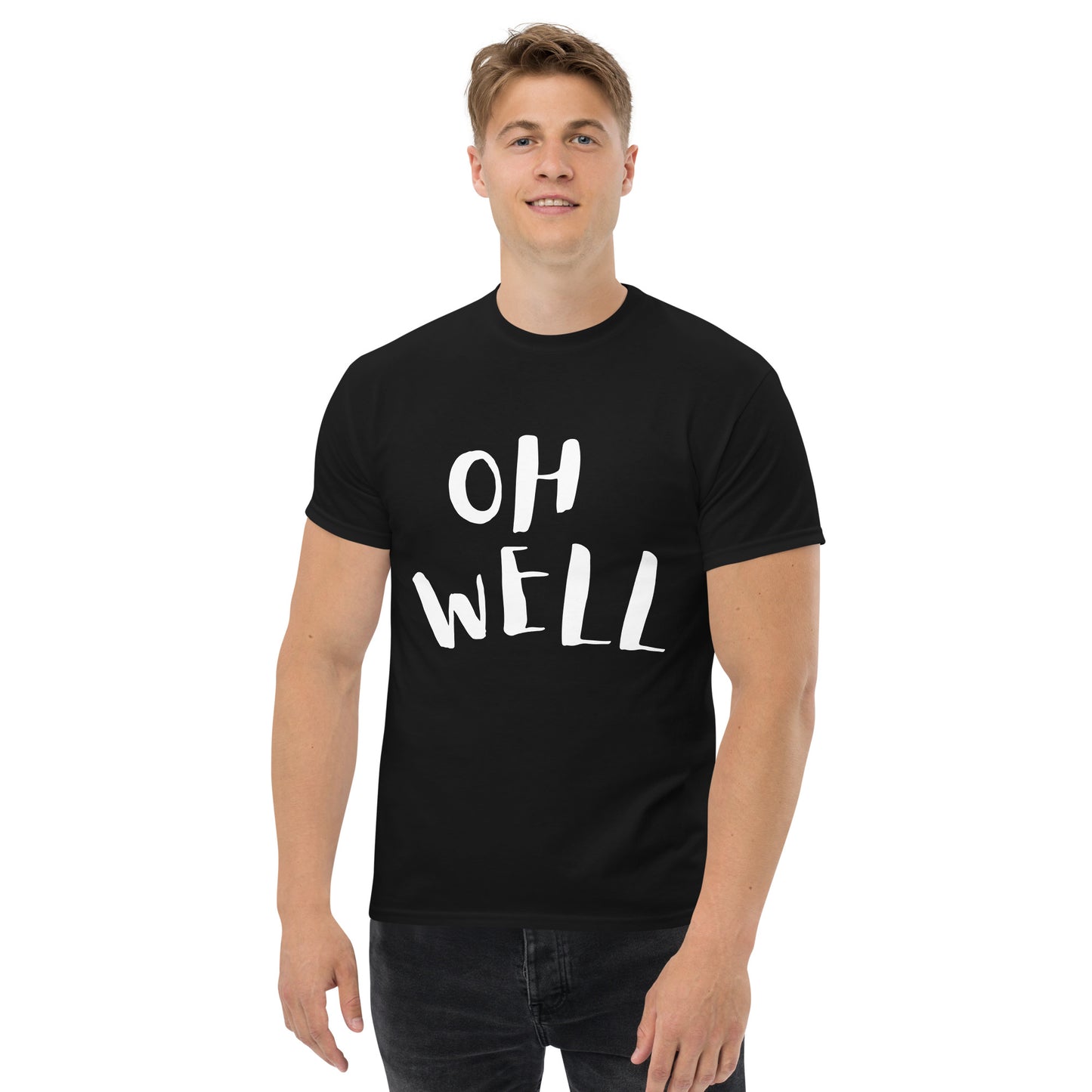 OH WELL T-shirt