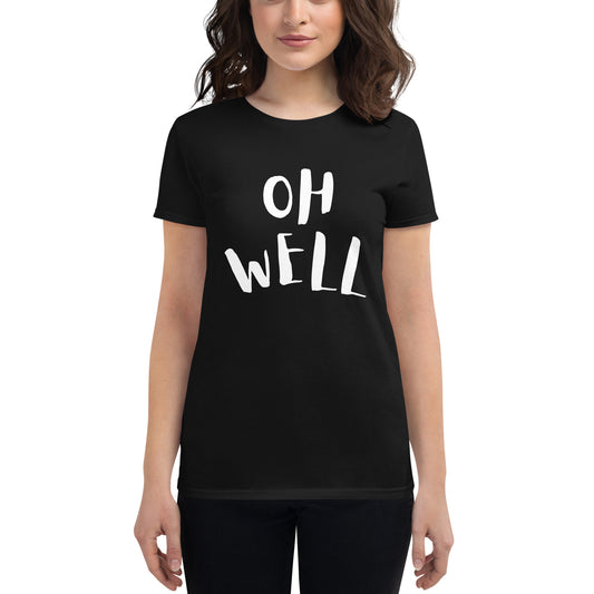 OH WELL T-shirt