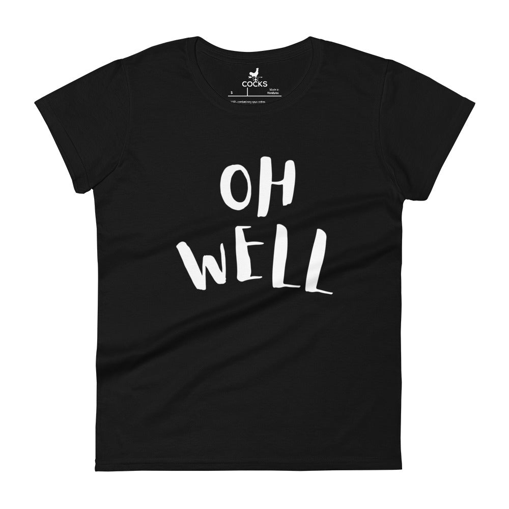 OH WELL T-shirt